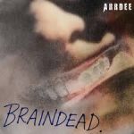 ArrDee – Braindead