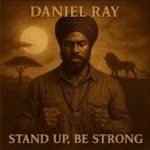 Daniel Ray – Stand Up Be Strong