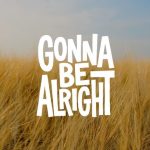 Matt Maher – Gonna Be Alright