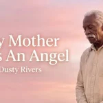 Dusty Rivers – My Mother Was An Angel
