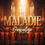 Gospelize – Maladie