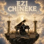 Trenchesman6 – Ezi Chineke (Drill) Ft. Gospel Wills