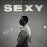 Wizkid – Sexy (Album)